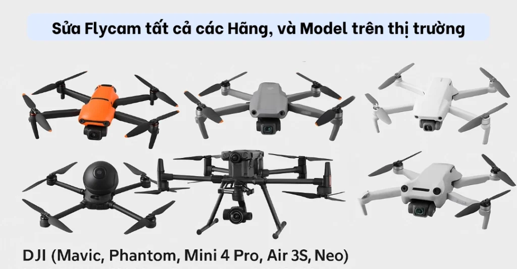 Sửa Flycam tất cả các hãng và Model trên thị trường