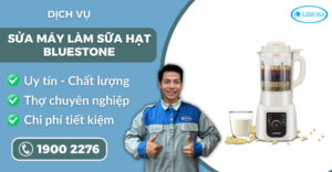 sửa máy làm sữa hạt Bluestone suadientulimosa