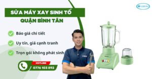 sửa máy xay sinh tố quận Bình Tân