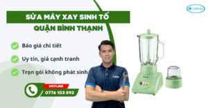 sửa máy xay sinh tố quận Bình Thạnh