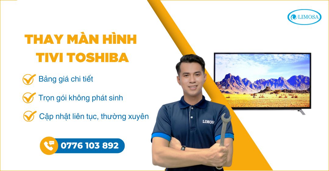 Thay màn hình tivi Toshiba - Nơi sửa giá rẻ, dịch vụ 24/7 thay màn hình tivi toshiba