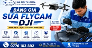 Bảng giá sửa Flycam tại Sửa Điện Tử Limosa