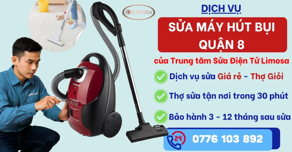 Sửa máy hút bụi quận 8 tại Sửa Điện Tử Limosa