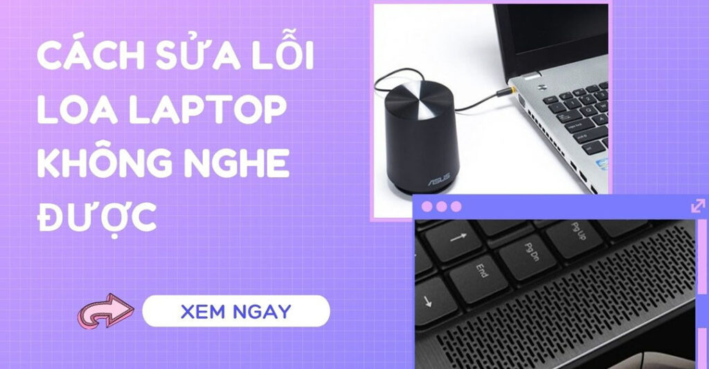 cách sửa loa laptop không nghe được