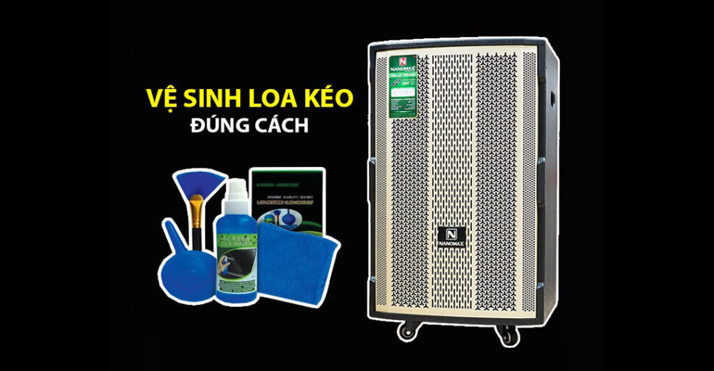 Hướng dẫn vệ sinh loa chi tiết