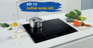 Nguyên nhân khiến bếp từ không nhận nồi