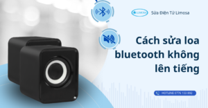 cách sửa loa bluetooth không lên tiếng