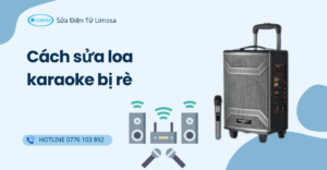 cách sửa loa karaoke bị rè