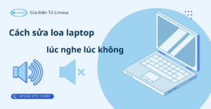 cách sửa loa laptop lúc nghe lúc không