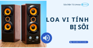 loa vi tính bị sôi