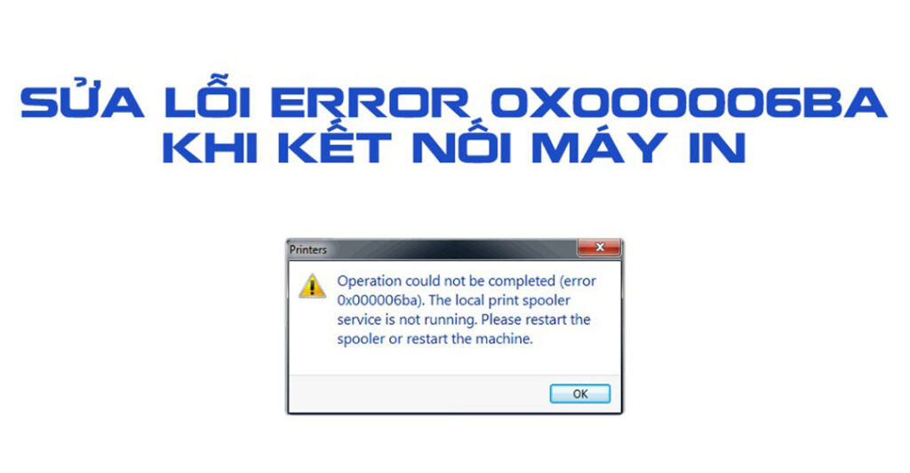 Lỗi Operation could not be completed/ error 0x00006ba