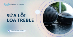 sửa lỗi loa treble