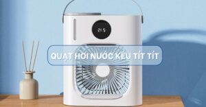 quạt hơi nước kêu tít tít