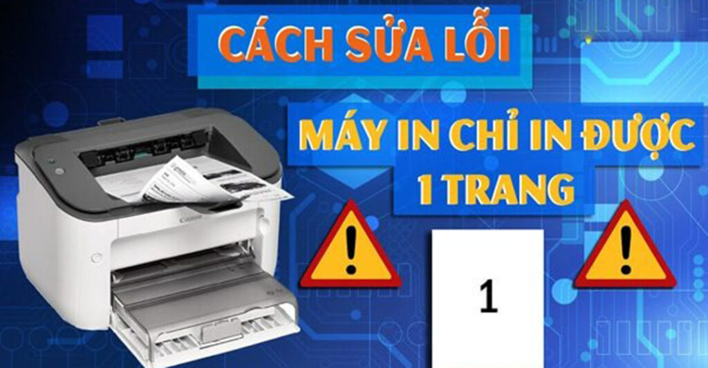 sửa lỗi máy in chỉ in được 1 trang