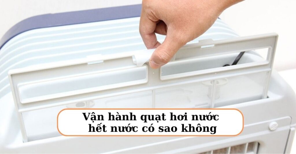 Vận hành quạt hơi nước không đổ nước được không