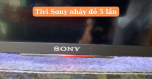 tivi sony nháy đỏ 5 lần