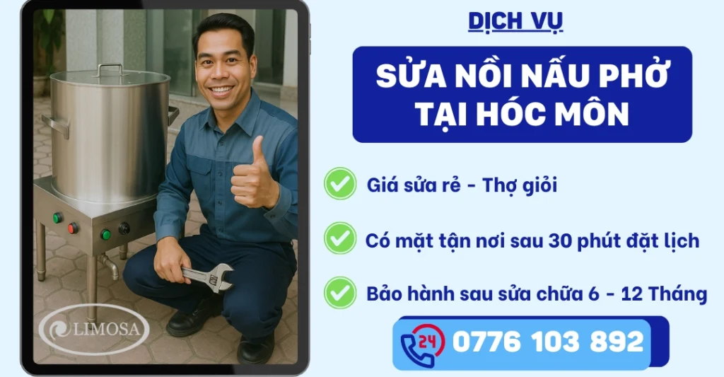 Sửa Nồi Nấu Phở Tại Hóc Môn - Dịch Vụ 24/7, Thợ Sửa Gần Đây