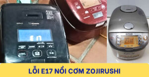 Lỗi E17 Nồi Cơm Zojirushi: Nguyên Nhân Và Cách Sửa Nhanh