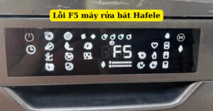 Lỗi f5 máy rửa bát hafele
