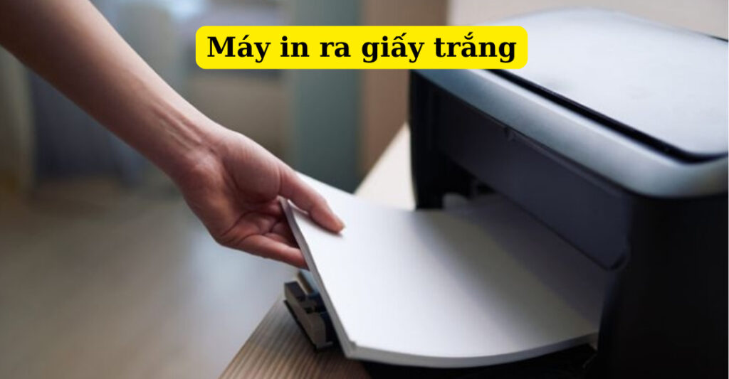 máy in ra giấy trắng
