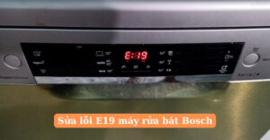sửa lỗi e19 máy rủa bát bosch