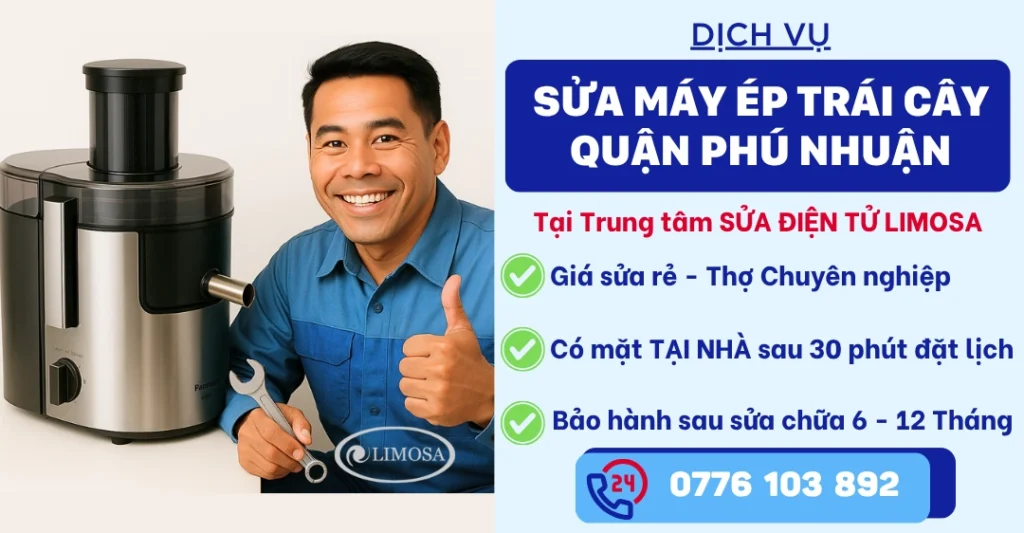 Sửa Máy Ép Trái Cây Quận Phú Nhuận tại Sửa Điện Tử Limosa