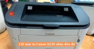 lỗi máy in canon 6230 nháy đèn đỏ