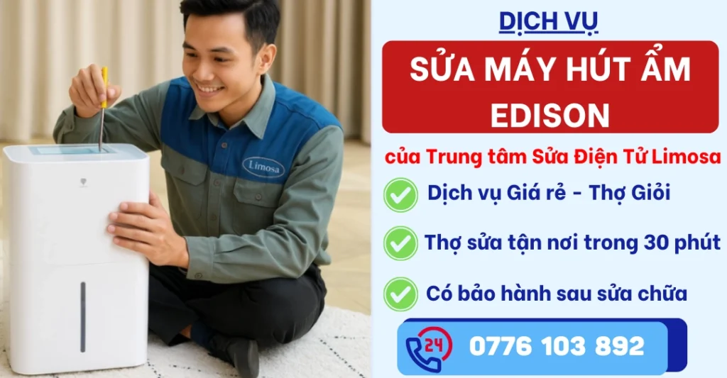 Sửa máy hút ẩm Edison tại Sửa Điện Tử Limosa