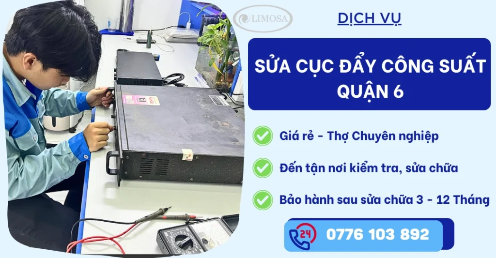 Sửa cục đẩy công suất quận 6 tại Sửa Điện Tử Limosa