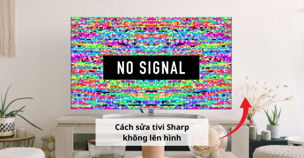 Cách sửa tivi Sharp không lên hình