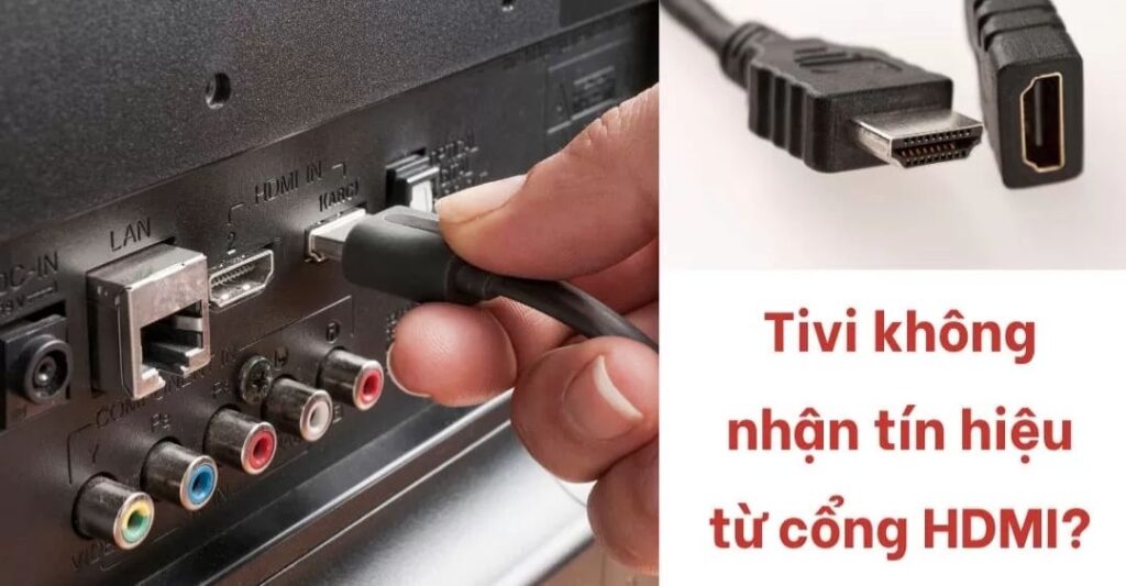 Cáp HDMI hoặc anten bị lỏng, hỏng