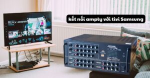 kết nối amply với tivi Samsung
