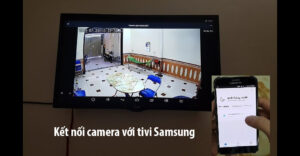 kết nối camera với tivi Samsung