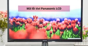 Mã lỗi tivi Panasonic LCD