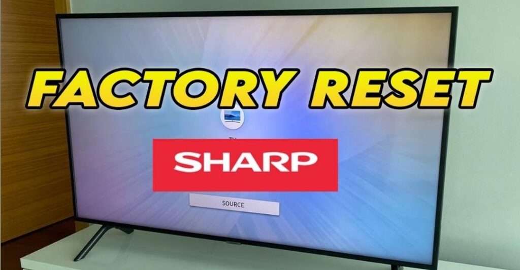 Reset lại tivi Sharp