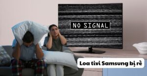 loa tivi Samsung bị rè