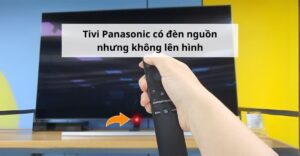 Tivi Panasonic có đèn nguồn nhưng không lên hình