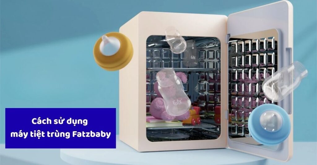 Cách sử dụng máy tiệt trùng Fatzbaby