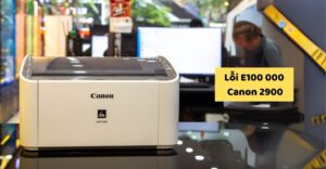 lỗi E100 000 Canon 2900