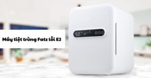 máy tiệt trùng Fatz lỗi E2