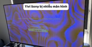 tivi Sony bị nhiễu màn hình