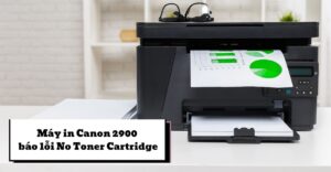 máy in Canon 2900 báo lỗi No Toner Cartridge
