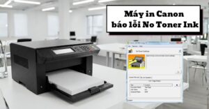 máy in Canon báo lỗi No Toner Ink