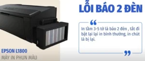 máy in epson l1110 báo lỗi 2 đèn đỏ