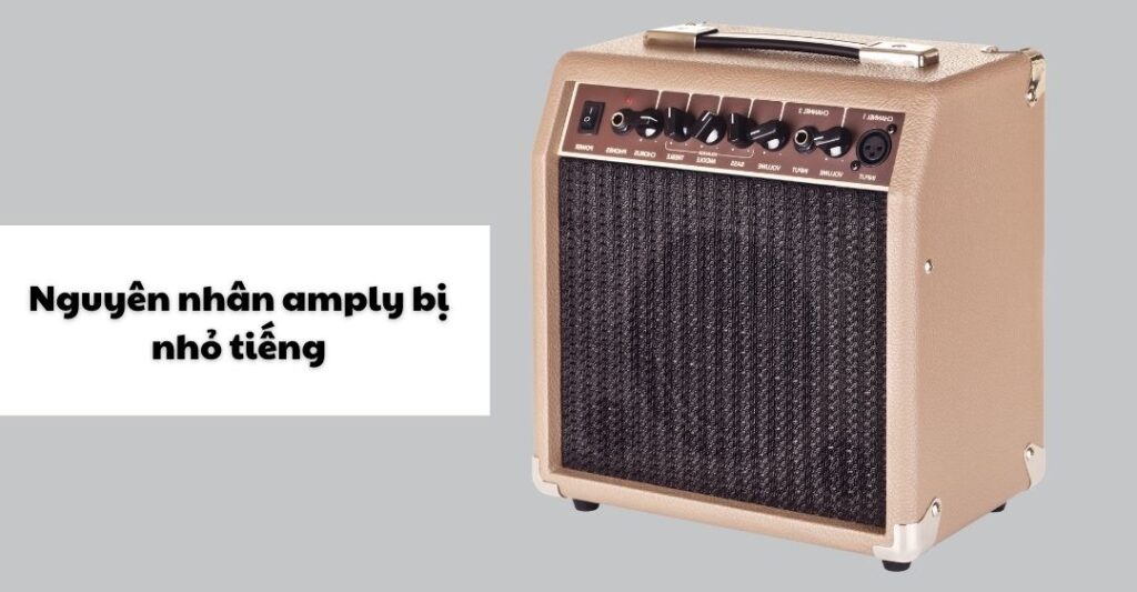 nguyên nhân amply bị nhỏ tiếng