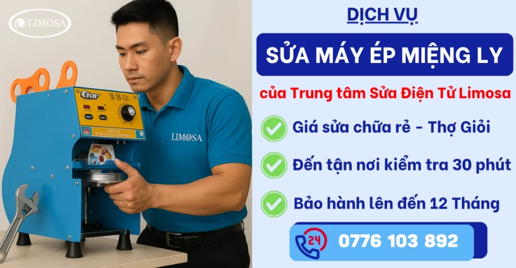 Sửa máy ép miệng ly tại Sửa Điện Tử Limosa