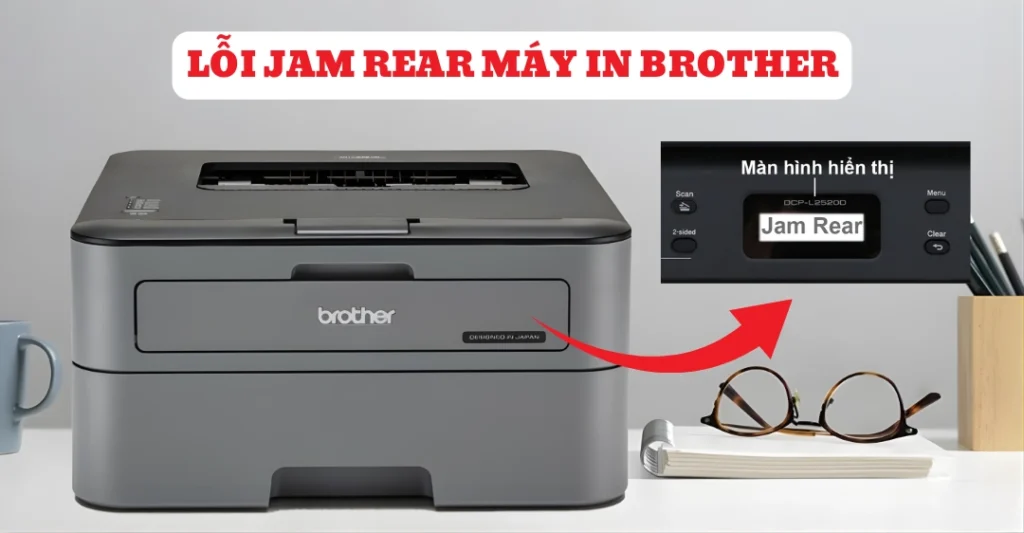 lỗi Jam Rear máy in Brother