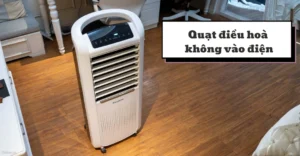 quạt điều hoà không vào điện