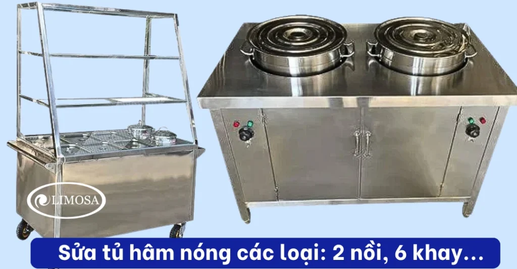 Sửa tủ hâm nóng thức ăn tất cả các loại trên thị trường