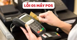 lỗi 05 máy POS